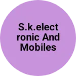 Business logo of S.k.electronic and mobiles