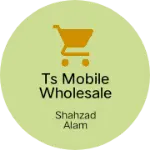 Business logo of TS mobile wholesaler