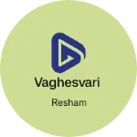Business logo of Vaghesvari