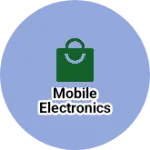 Business logo of Mobile electronics