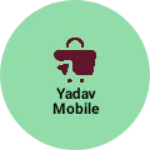 Business logo of Yadav mobile