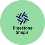 Business logo of BLUESTONE SHOP'S