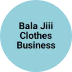 Business logo of Bala jiii clothes business