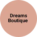 Business logo of DREAMS BOUTIQUE