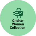 Business logo of Chehar women collection