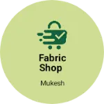 Business logo of Fabric shop