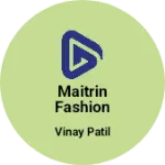 Business logo of Maitrin Fashion Mantra