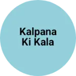 Business logo of Kalpana ki kala
