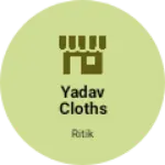 Business logo of Yadav cloths