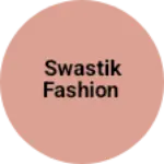 Business logo of Swastik fashion