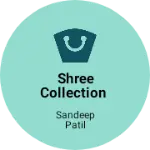 Business logo of Shree Collection