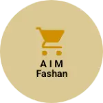 Business logo of A I m fashan