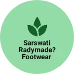 Business logo of Sarswati radymade? Footwear