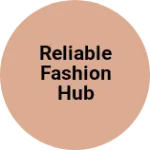 Business logo of Reliable fashion hub