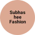 Business logo of Subhashee fashion