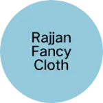 Business logo of Rajjan fancy cloth store