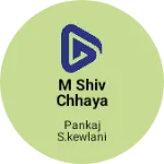 Business logo of M Shiv Chhaya