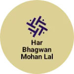 Business logo of HAR BHAGWAN MOHAN LAL