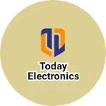 Business logo of Today electronics