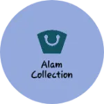 Business logo of Alam collection
