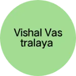 Business logo of VISHAL VASTRALAYA