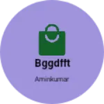 Business logo of Bggdfft