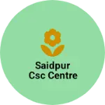 Business logo of Saidpur CSC centre