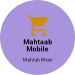 Business logo of Mahtaab mobile shop