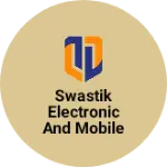 Business logo of Swastik electronic and mobile world