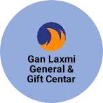 Business logo of Gan laxmi general & gift centar