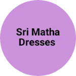 Business logo of Sri matha dresses