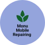 Business logo of Monu mobile repairing