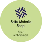 Business logo of Saifu Mobaile Shop