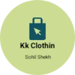 Business logo of Kk clothin