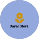 Business logo of Dayal store