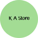 Business logo of K A STORE