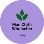 Business logo of Man cloth wholseller
