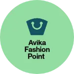 Business logo of Avika Fashion Point