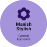 Business logo of Manish stylish shirt and T-shirts
