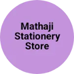 Business logo of MATHAJI STATIONERY STORE