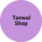 Business logo of Tanwal Shop