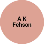 Business logo of A k fehson