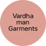 Business logo of Vardhaman Garments