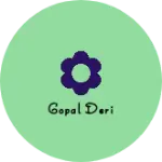 Business logo of Gopal deri
