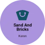 Business logo of Sand and bricks
