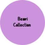 Business logo of Bawri collection