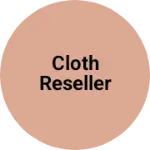 Business logo of Cloth reseller