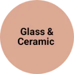 Business logo of Glass & ceramic
