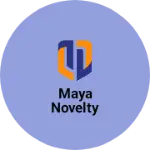 Business logo of MAYA NOVELTY