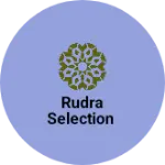 Business logo of Rudra selection